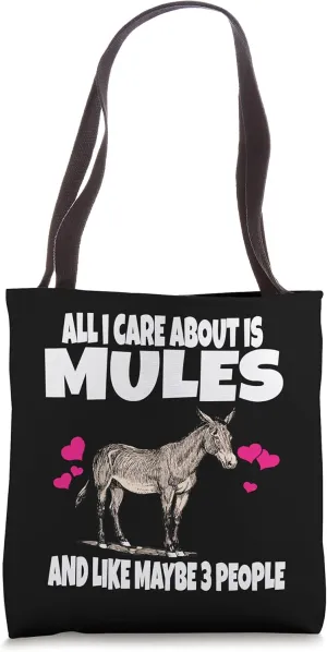 All I Care About Is Mules And Like Maybe 3 People Tote Bag